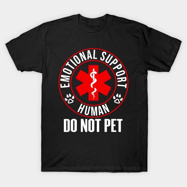 Emotional Support Human Do Not Pet T-Shirt by citkamt